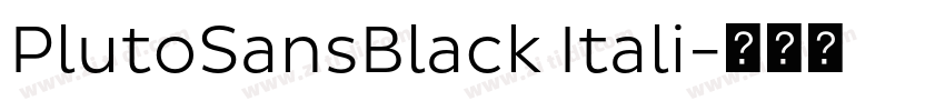 PlutoSansBlack Itali字体转换